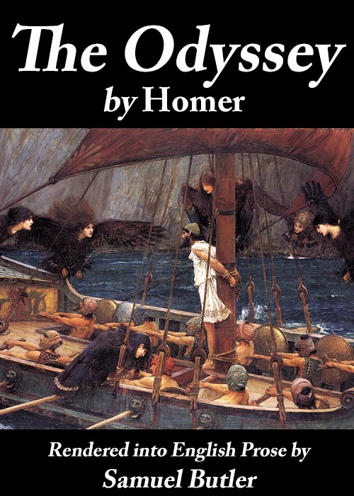 The Odyssey Rendered into English prose for the use of those who cannot read the - Homer